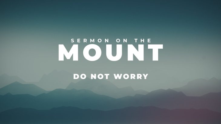 The Sermon on the Mount | Do Not Worry